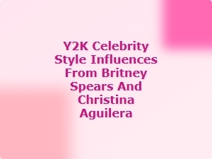 Britney and Christina's Y2k Style Legacy