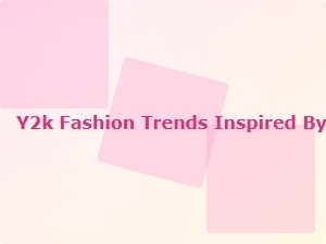 Y2k Fashion Inspired by 2000s Pop Icons